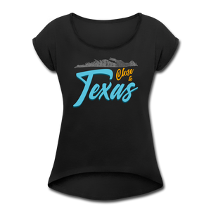 Close to Texas - Women's Roll Cuff T-Shirt - black