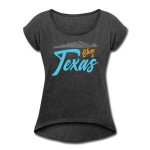 Close to Texas - Women's Roll Cuff T-Shirt - heather black