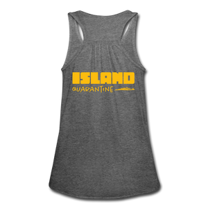 Island Quaratine - Women's Flowy Tank Top by Bella - deep heather