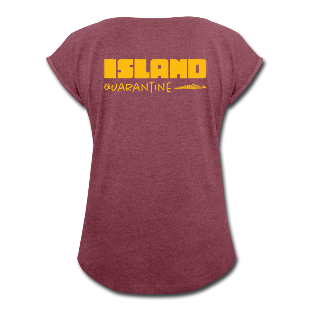 Island Quaratine - Women's Roll Cuff T-Shirt - heather burgundy