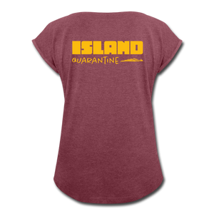 Island Quaratine - Women's Roll Cuff T-Shirt - heather burgundy
