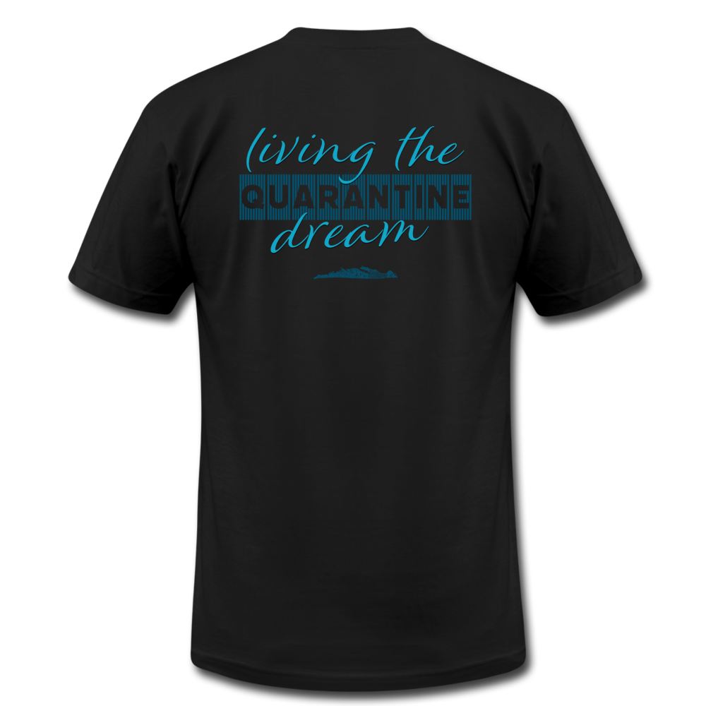 Living the quarantine dream - Men's Unisex Jersey T-Shirt by Bella + Canvas - black