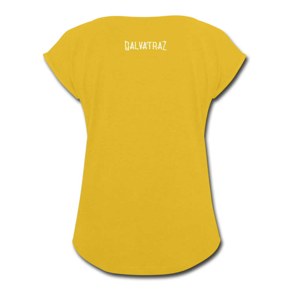 Living the quarantine dream - Women's Roll Cuff T-Shirt - mustard yellow