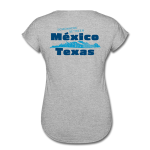 Somewhere Between Mexico and Texas - Women's Tri-Blend V-Neck T-Shirt - heather gray