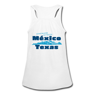 Somewhere Between Mexico and Texas - Women's Flowy Tank Top by Bella - white