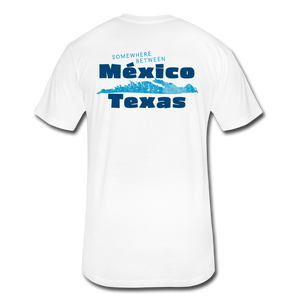 Somewhere Between Mexico and Texas - Fitted Cotton/Poly T-Shirt by Next Level - white