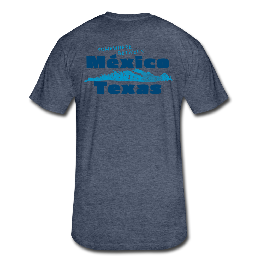Somewhere Between Mexico and Texas - Fitted Cotton/Poly T-Shirt by Next Level - heather navy