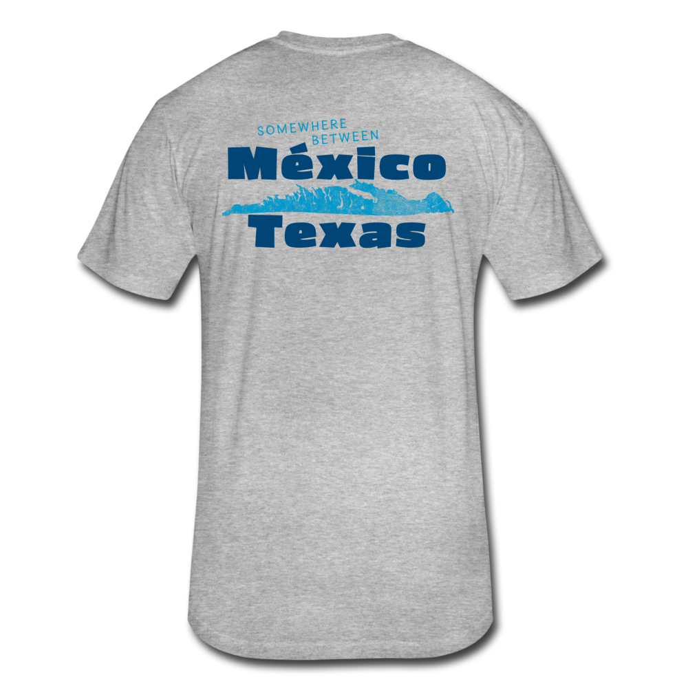 Somewhere Between Mexico and Texas - Fitted Cotton/Poly T-Shirt by Next Level - heather gray
