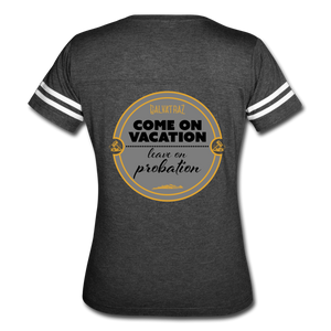 Come on Vacation Leave on Probation - Women’s Vintage Sport T-Shirt - vintage smoke/white