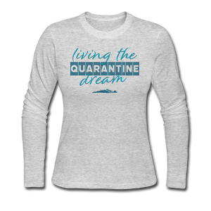 Living the quarantine dream - Women's Long Sleeve Jersey T-Shirt - gray