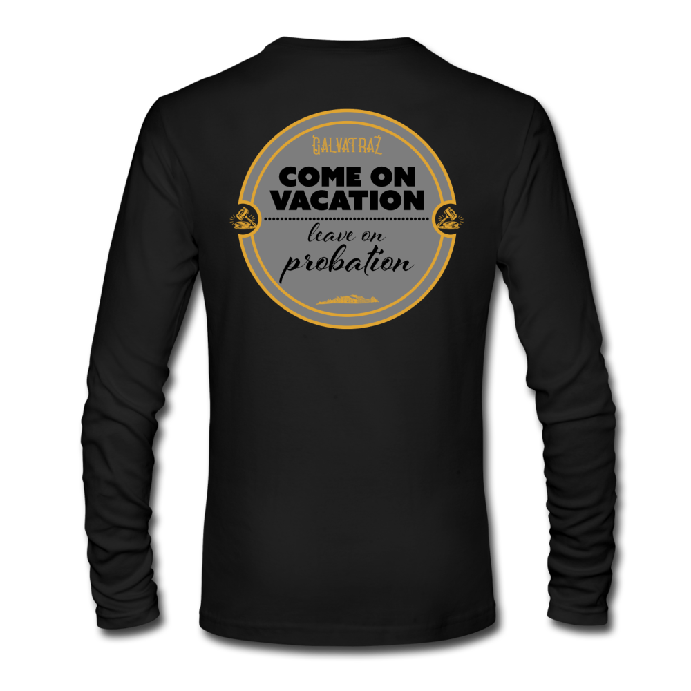 Come on Vacation Leave on Probation - Men's Long Sleeve T-Shirt - black