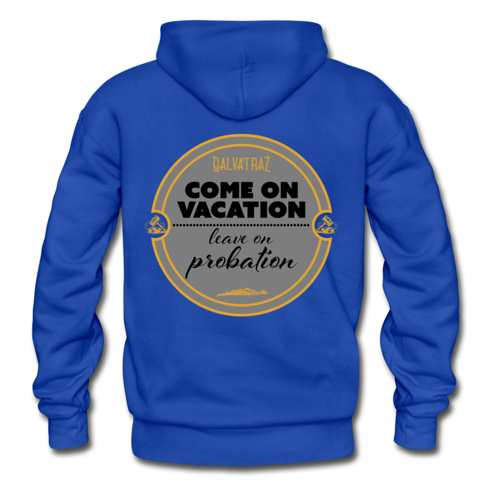 Come on Vacation Leave on Probation - Unisex Heavy Blend Adult Hoodie - royal blue
